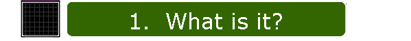 1. What is it?