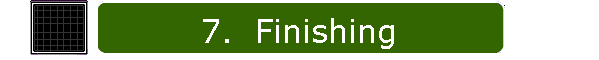7. Finishing