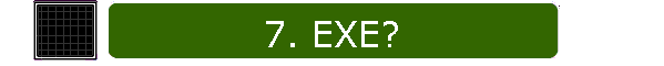 7. EXE?