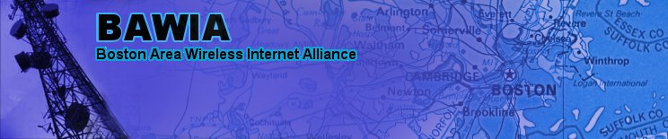 [B.A.W.I.A - The Boston Area Wireless Internet Alliance]
