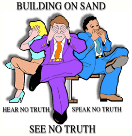 See, hear and speak no truth